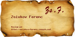 Zsivkov Ferenc névjegykártya